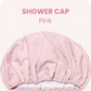 SHOWER CAP